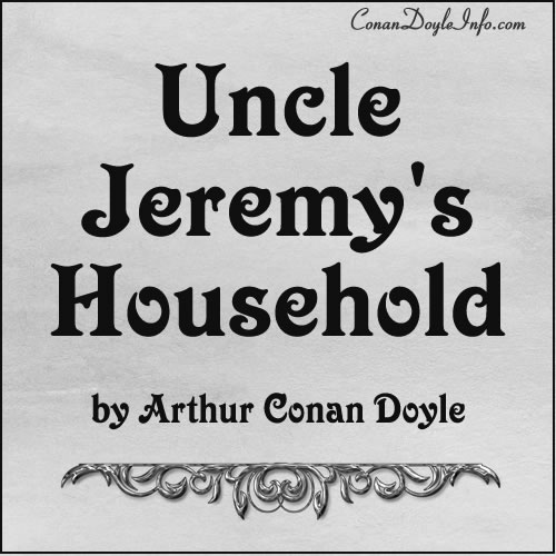 Uncle Jeremy's Household Quotes by Sir Arthur Conan Doyle